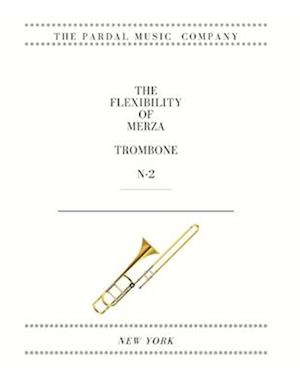 THE FLEXIBILITY OF MERZA TROMBONE N-2 : NEW YORK