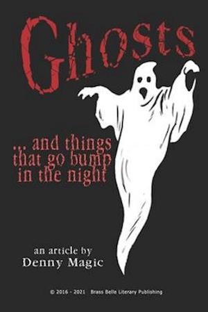 Ghosts: . . . and things that go bump in the night