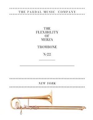 THE FLEXIBILITY OF MERZA TROMBONE N-22 : NEW YORK