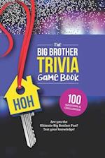 The Big Brother Trivia Game Book: Trivia for the Ultimate Fan of the TV Show 