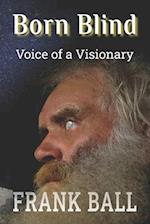 Born Blind: Voice of a Visionary 