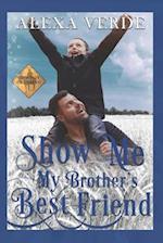 Show Me My Brother's Best Friend: Small-Town Single-Father Cowboy Romance 