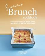 Summer Brunch Cookbook: Enjoy Your Laid-Back Days with These Brunch Recipes 