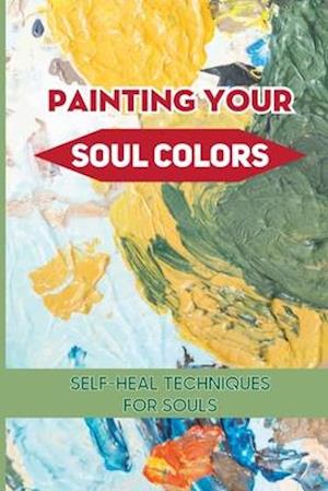 Painting Your Soul Colors