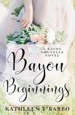 Bayou Beginnings: A Bayou Nouvelle Novel 