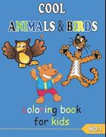 COOL ANIMALS & BIRDS coloring book for kids NO.1 : Coloring Pages, Easy, LARGE, GIANT Simple Picture Coloring Books for Toddlers, Kids Ages 3-6, Pres