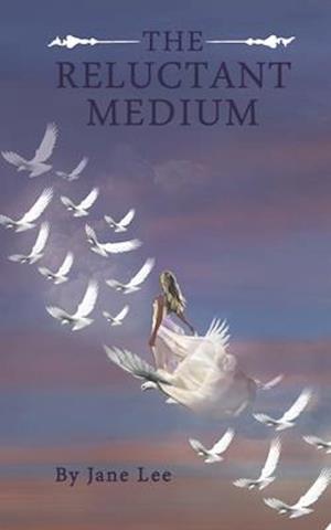 The Reluctant Medium: A reluctant medium scared of spirits and the afterlife. With determination and an earth angel by her side she would embrace her