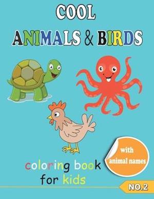 COOL ANIMALS & BIRDS coloring book for kids NO.2 : Coloring Pages, Easy, LARGE, GIANT Simple Picture Coloring Books for Toddlers, Kids Ages 6-8, Pres