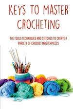 Keys To Master Crocheting