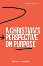 A Christian's Perspective on Purpose: A 10-Day Devotional to a More Fulfilled Life 