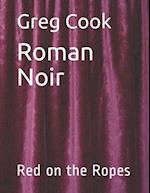 Roman Noir: Red on the Ropes 