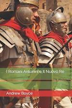 I Romani Antonini e Il Nuovo Re