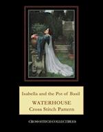 Isabella and the Pot of Basil : Waterhouse Cross Stitch Pattern 