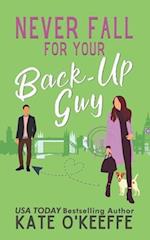 Never Fall for Your Back-Up Guy: A laugh-out-loud sweet romantic comedy 