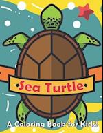 Sea Turtle : A Coloring Book for Kids! 