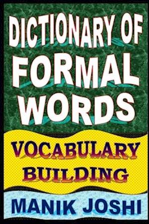 Dictionary of Formal Words: Vocabulary Building