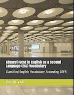 Edexcel IGCSE in English as a Second Language (ESL) Vocabulary: Classified English Vocabulary According CEFR 