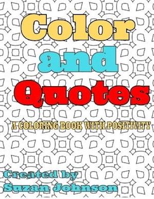 Color and Quotes: A Coloring Book with Positivity