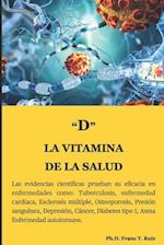 "D" La Vitamina de la Salud