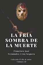 La fría sombra de la muerte