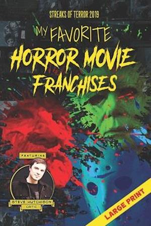 My Favorite Horror Movie Franchises: Large Print