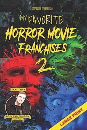 My Favorite Horror Movie Franchises 2: Large Print