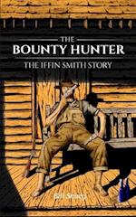 The Bounty Hunter: The Iffin Smith Story 