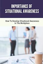Importance Of Situational Awareness