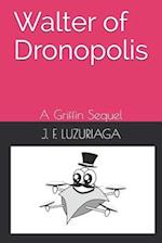 Walter of Dronopolis: A Griffin Sequel 