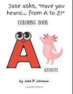 Jase asks, "Have you heard... from A to Z?" Coloring Book: Coloring Book 