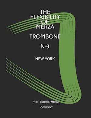 THE FLEXIBILITY OF MERZA TROMBONE N-3 : NEW YORK