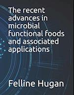 The recent advances in microbial functional foods and associated applications 