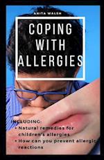 COPING WITH ALLERGIES: Natural remedies for children's allergies; How can you prevent allergic reactions 