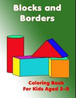 Blocks and Borders Coloring Book for Kids Aged 3-8: Cute Colouring Book for both Girls and Boys 