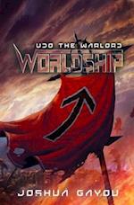 Worldship: Udo the Warlord: (Worldship Series Book 2) 