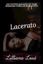 Lacerato: Un cattivo ragazzo MC Dark Romanza Thriller 