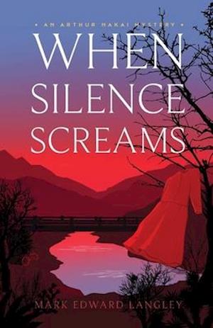 When Silence Screams (The Arthur Nakai Mysteries Book 3)