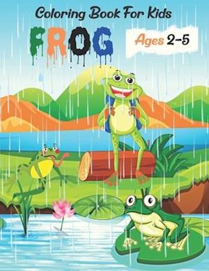 Frog Coloring Book For Kids Ages 2-5: Frog Coloring Book for kids.35 Frog design