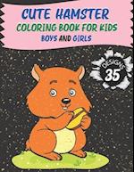 Cute Hamster Coloring Book for Kids Boys and Girls: 40 design of Adorable Hamsters for Kids Ages 3+ 