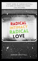 Radical Intimacy, Radical Love 