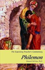 THE EXPOSITORY PREACHERS COMMENTARY: PHILEMON: A Verse-By-Verse Commentary on The Epistle of Paul the Apostle to Philemon. 