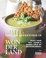 Cooking Adventures in Wonderland : Make Your Way Down a Rabbit Hole of Deliciousness! 
