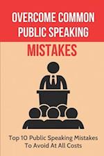 Overcome Common Public Speaking Mistakes