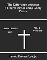 The Difference between a Liberal Pastor and a Godly Pastor 