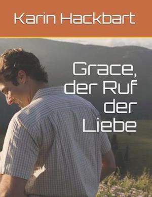 Grace, der Ruf der Liebe