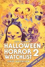 Halloween Horror Watchlist 2: Large Print 