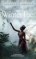 The Winter Fae Anthology: A kaleidoscope of folktales and wonder 