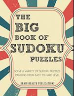 The Big Book of Sudoku Puzzles: Solve a Variety of Sudoku Puzzles Ranging from Easy to Hard level 