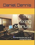 The Mixing Manual: A comprehensive text on all mixing techniques 