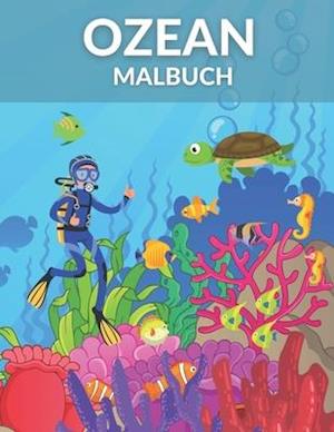 Ozean Malbuch: Malbuch für Kinder Meeresschildkröte, Fische, Seepferdchen tolles Geschenk!